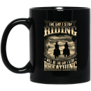 Horse Coffee Mug The Day I Stop Riding Will Be I Stop Breathing Horse 11oz - 15oz Black Mug CustomCat