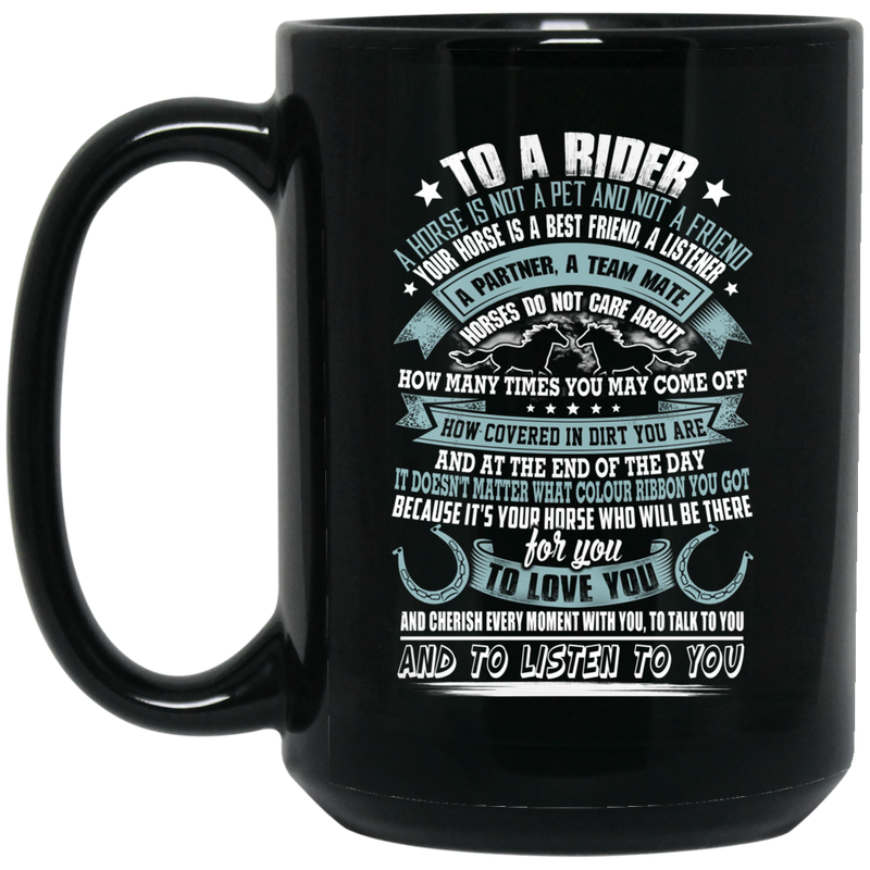 Horse Coffee Mug To A Rider A Horse Is Not A Pet And Not A Friend Horse Quote  11oz - 15oz Black Mug CustomCat