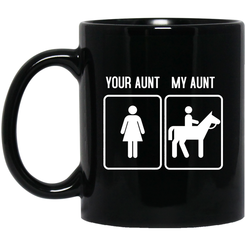 Horse Coffee Mug Your Aunt My Aunt Ridding Horse Lovers 11oz - 15oz Black Mug CustomCat