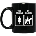 Horse Coffee Mug Your Grandma My Grandma Ridding Horse Lovers 11oz - 15oz Black Mug CustomCat