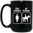Horse Coffee Mug Your Grandma My Grandma Ridding Horse Lovers 11oz - 15oz Black Mug CustomCat