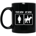 Horse Coffee Mug Your Mom My Mom Ridding Horse Lovers 11oz - 15oz Black Mug CustomCat