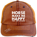 Horse - Horse Make Me Happy You Not So Much Distressed Unstructured Trucker Cap CustomCat