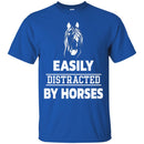 Horse T-Shirt Easily Distracted By Horses Beauty For Funny Gifts Tee Shirt CustomCat