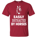Horse T-Shirt Easily Distracted By Horses Beauty For Funny Gifts Tee Shirt CustomCat