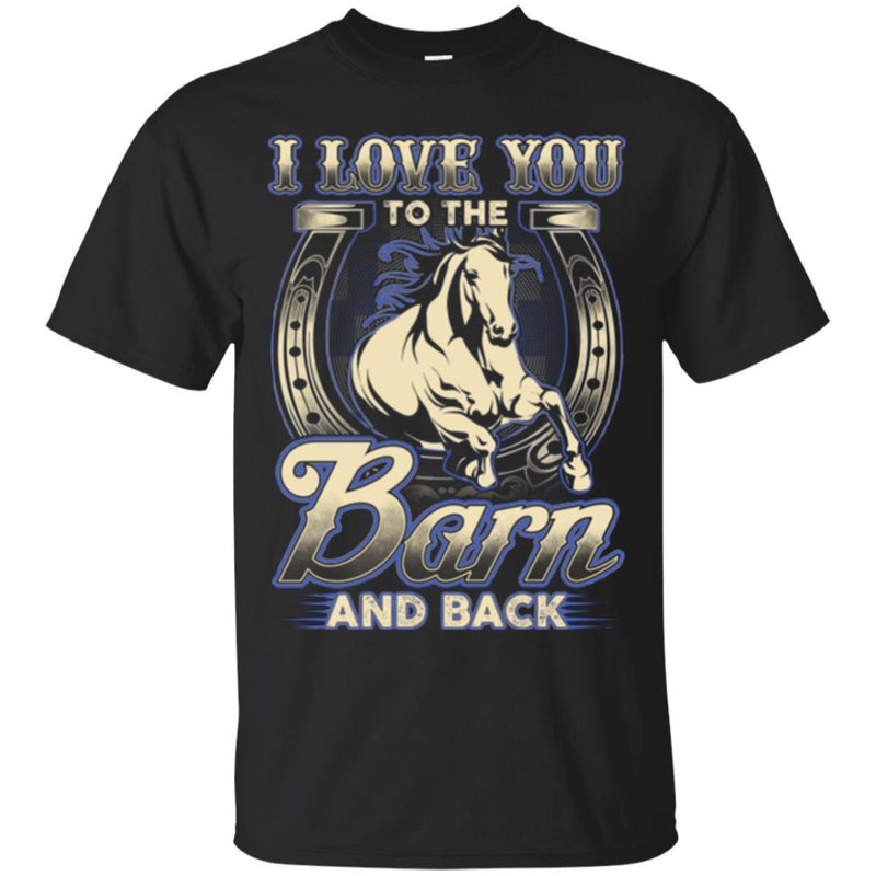 Horse T-Shirt I Love You To The Barn And Back Jockey Tee Gifts Tee Shirt CustomCat