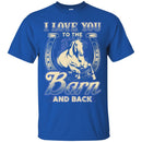 Horse T-Shirt I Love You To The Barn And Back Jockey Tee Gifts Tee Shirt CustomCat