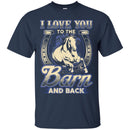 Horse T-Shirt I Love You To The Barn And Back Jockey Tee Gifts Tee Shirt CustomCat