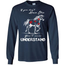Horse T-Shirt If You Don't Have One You'll Never Understand Kisses On Horse Tees Horse Gift Tee Shirt CustomCat