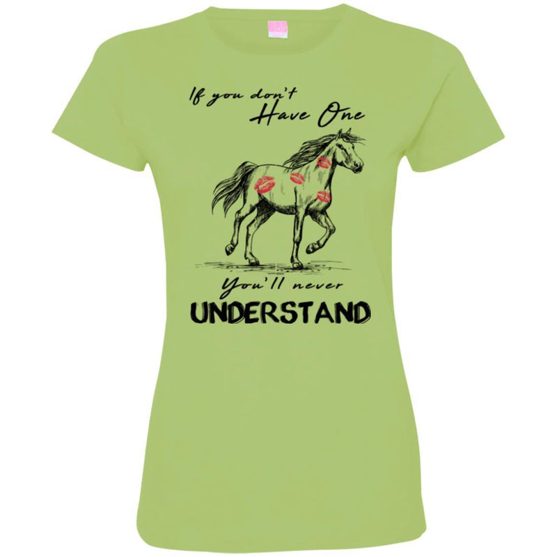 Horse T-Shirt If You Don't Have One You'll Never Understand Kisses On Horse Tees Horse Tee Shirt CustomCat
