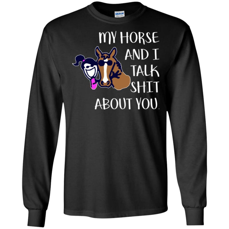 Horse T-Shirt Nice Friendship My Horse And I Talk Shit About You For Girls Birthday Tee Gift Tee Shirt CustomCat