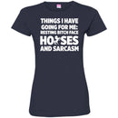 Horse T-Shirt Things I Have Going For Me Resting Bitch Face Horses And Sarcasm Tee Gifts Tee Shirt CustomCat