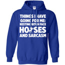 Horse T-Shirt Things I Have Going For Me Resting Bitch Face Horses And Sarcasm Tee Gifts Tee Shirt CustomCat