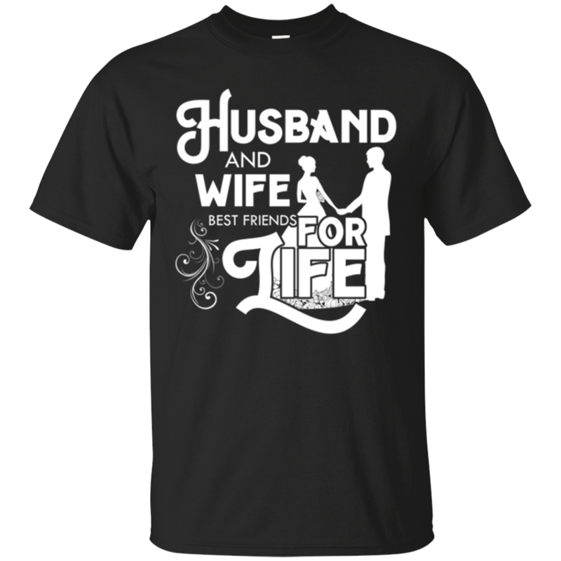 Husband and wife bestfriends for life T-shirts CustomCat
