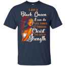 I Am A Black Queen I Can Do All Things Through Christ Who Gives Me Strength CustomCat
