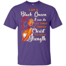 I Am A Black Queen I Can Do All Things Through Christ Who Gives Me Strength CustomCat