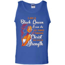 I Am A Black Queen I Can Do All Things Through Christ Who Gives Me Strength CustomCat