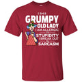 I Am A Grumpy Old Lady I Am Allergic To Stupidity I Break Out In Sarcasm Funny Grandparent T Shirts CustomCat