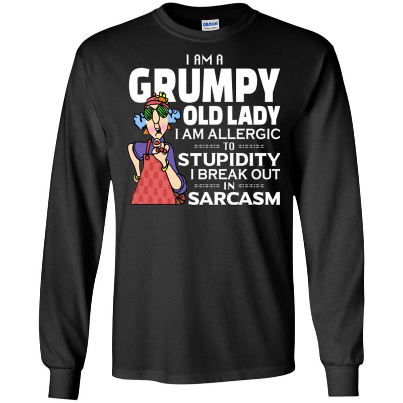 I Am A Grumpy Old Lady I Am Allergic To Stupidity I Break Out In Sarcasm Funny Grandparent T Shirts CustomCat