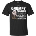 I Am A Grumpy Old Man I Am Allergic To Stupidity I Break Out In Sarcasm Funny Grandparent T Shirts CustomCat