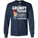 I Am A Grumpy Teacher I Am Allergic To Stupidity I Break Out In Sarcasm Funny Gift Teacher Shirts CustomCat