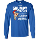 I Am A Grumpy Teacher I Am Allergic To Stupidity I Break Out In Sarcasm Funny Gift Teacher Shirts CustomCat