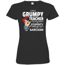 I Am A Grumpy Teacher I Am Allergic To Stupidity I Break Out In Sarcasm Funny Gift Teacher Shirts CustomCat