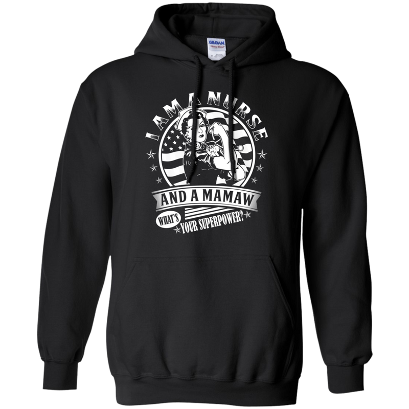I Am A Nurse and a Mamaw What's Your Superpower Tshirts CustomCat