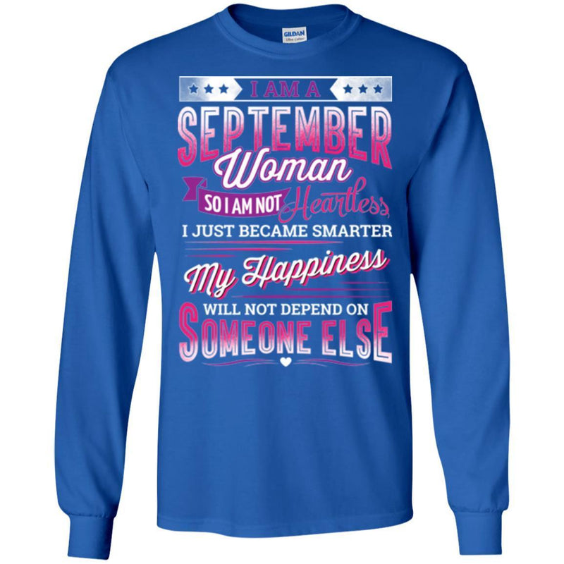 I Am A September Woman So I Am Not Heartless I Just Became Smarter Birthday Girls  T-Shirts CustomCat