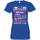 I Am A September Woman So I Am Not Heartless I Just Became Smarter Birthday Girls  T-Shirts CustomCat