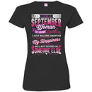 I Am A September Woman So I Am Not Heartless I Just Became Smarter Birthday Girls  T-Shirts CustomCat