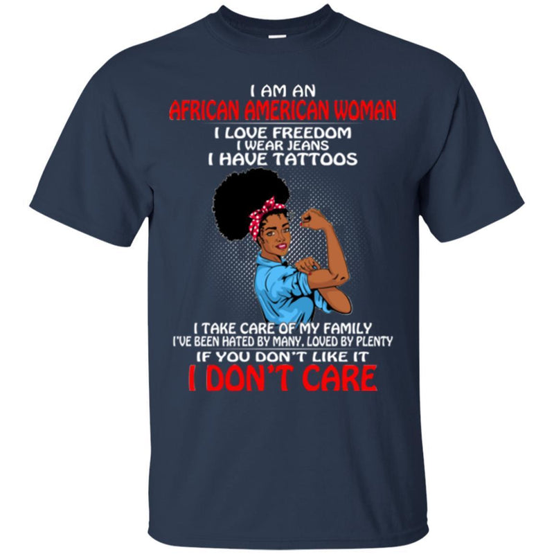 I Am An African American Woman I Love Freedom I Wear Jeans I Have Tattoos Funny Gift T Shirts CustomCat