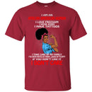 I Am An African American Woman I Love Freedom I Wear Jeans I Have Tattoos Funny Gift T Shirts CustomCat