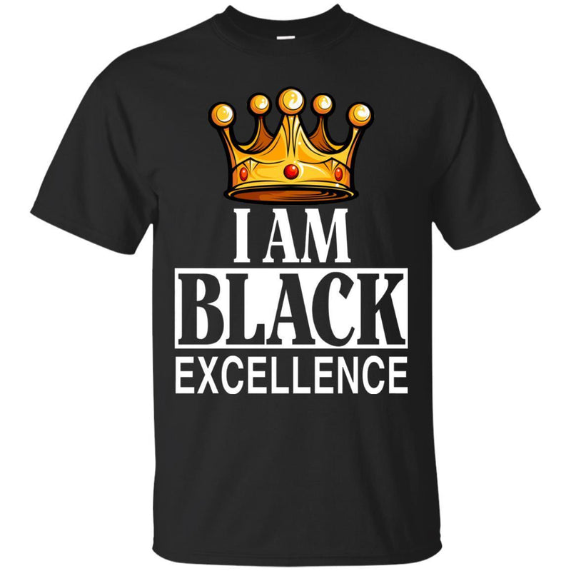 I Am Black Excellence Funny T-shirts CustomCat