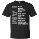 I Am Black Woman Beautiful Magic Intelligent Resilient Love Innovative History Month T-Shirts CustomCat