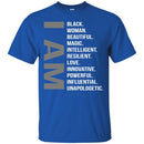I Am Black Woman Beautiful Magic Intelligent Resilient Love Innovative History Month T-Shirts CustomCat