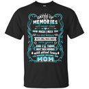 I Am Forever Missing You Mom T-shirts CustomCat