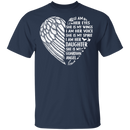 I Am Her Eyes She is My Wings My Spirit I Am Her Daughter Guardian Angel T-shirt CustomCat