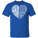I Am Her Eyes She is My Wings My Spirit I Am Her Daughter Guardian Angel T-shirt CustomCat