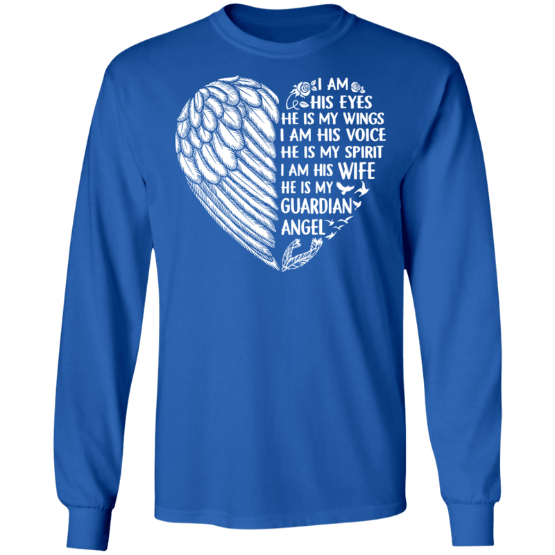 I Am His Eyes He is My Wings My Spirit I Am His Wife Guardian Angel T-shirt CustomCat