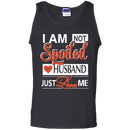 i am not spoiled my husband just love me funny t-shirt for valentine CustomCat