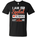 i am not spoiled my husband just love me funny t-shirt for valentine CustomCat
