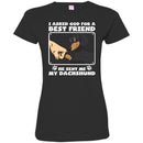 I Asked God For A Best Friend He Sent Me My Dachshund Funny Gift Lover Dog Tee Shirt CustomCat