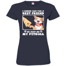 I Asked God For A Best Friend He Sent Me My Pitbull Funny Gift Lover Dog Tee Shirt CustomCat