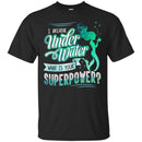 I Breath Under Water Mermaid Tshirt CustomCat