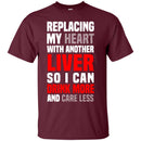 I Can Drink More And Care Less T-shirts CustomCat