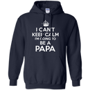I Can't Keep Calm I'm Going To Be a Papa T-shirts For Father's Day CustomCat