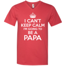 I Can't Keep Calm I'm Going To Be a Papa T-shirts For Father's Day CustomCat