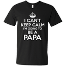 I Can't Keep Calm I'm Going To Be a Papa T-shirts For Father's Day CustomCat