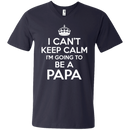 I Can't Keep Calm I'm Going To Be a Papa T-shirts For Father's Day CustomCat